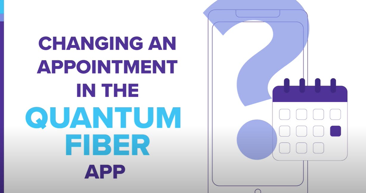 Change your appointment in the Quantum Fiber app